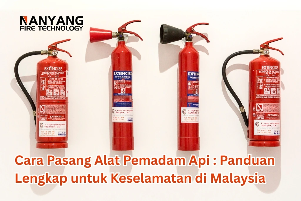 Cara Pasang Alat Pemadam Api Panduan Lengkap untuk Keselamatan di Malaysia